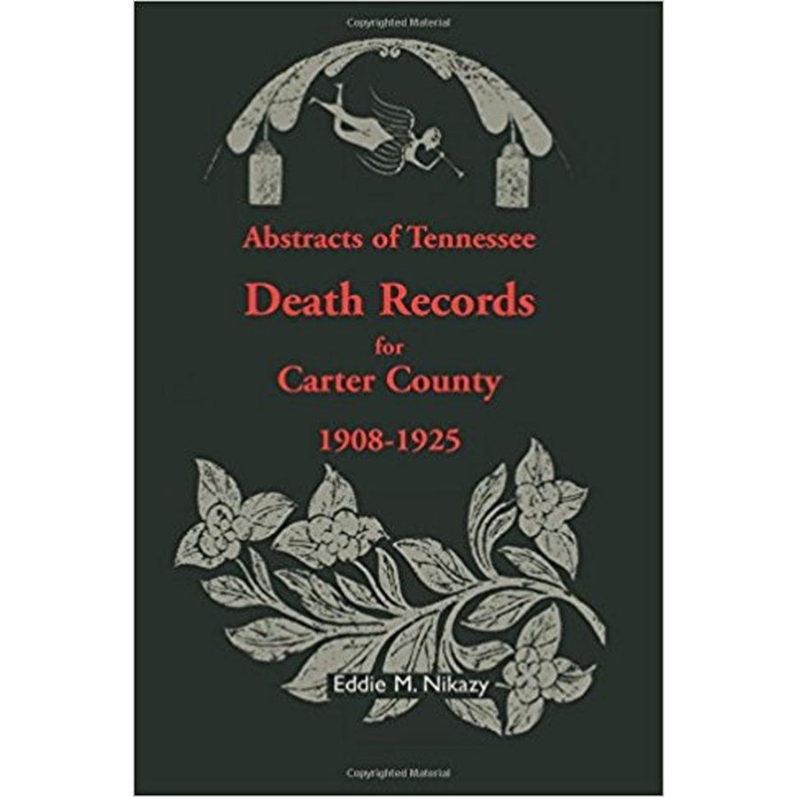 Abstracts of Tennessee Death Records for Carter County: 1908-1925