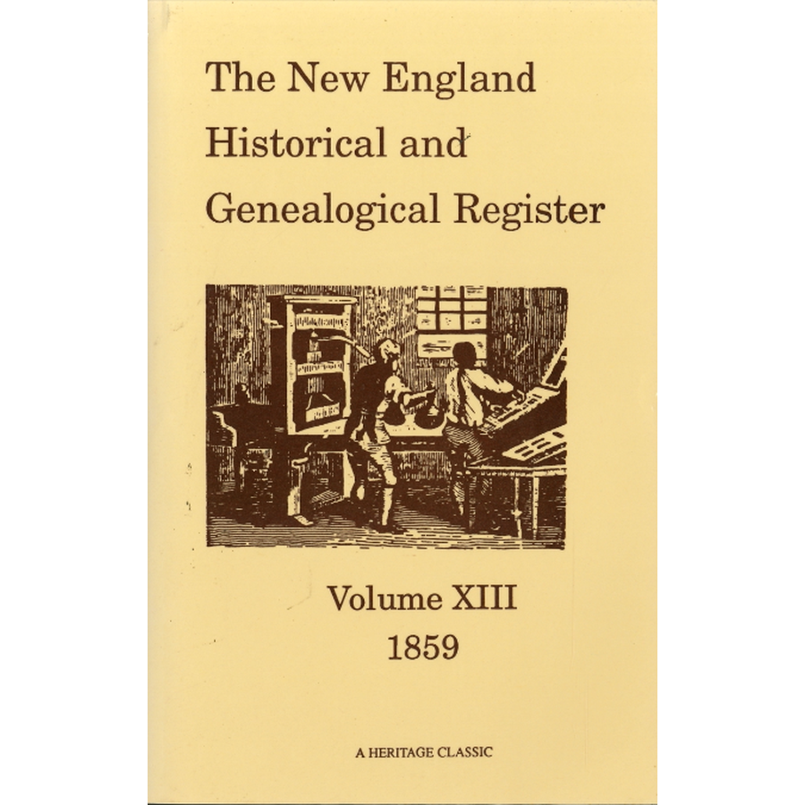 The New England Historical and Genealogical Register, Volume 13, 1859