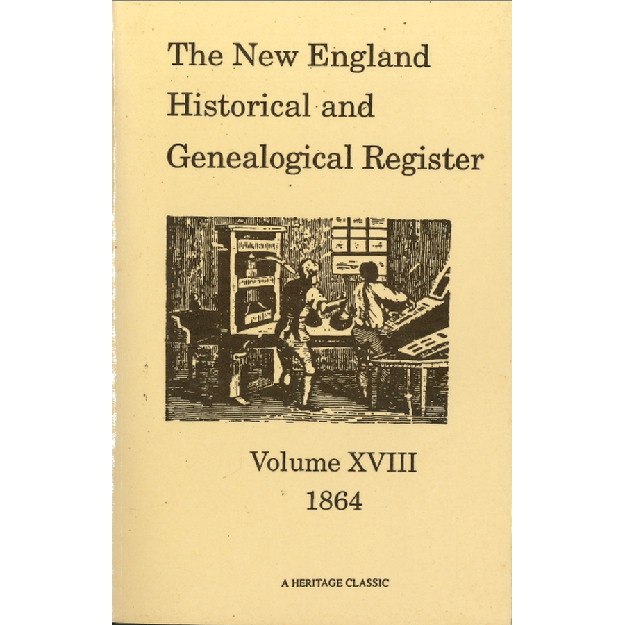 The New England Historical and Genealogical Register, Volume 18, 1864