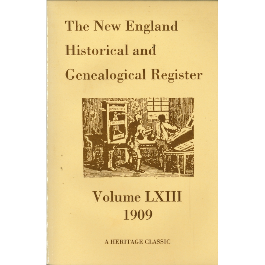 The New England Historical and Genealogical Register, Volume 63, 1909