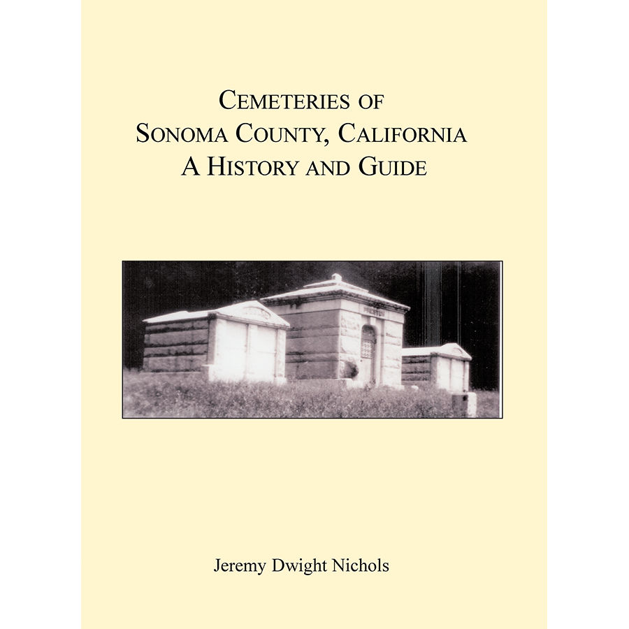 Cemeteries of Sonoma County, California: A History and Guide
