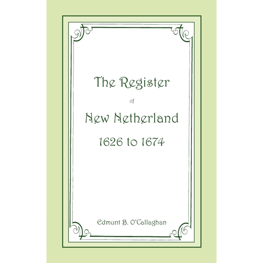 The Register of New Netherlands, 1626-1674