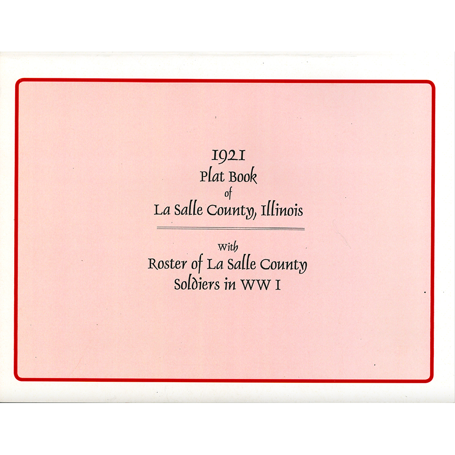 1921 Plat Book of La Salle County, Illinois with Roster of La Salle County Soldiers in WWI