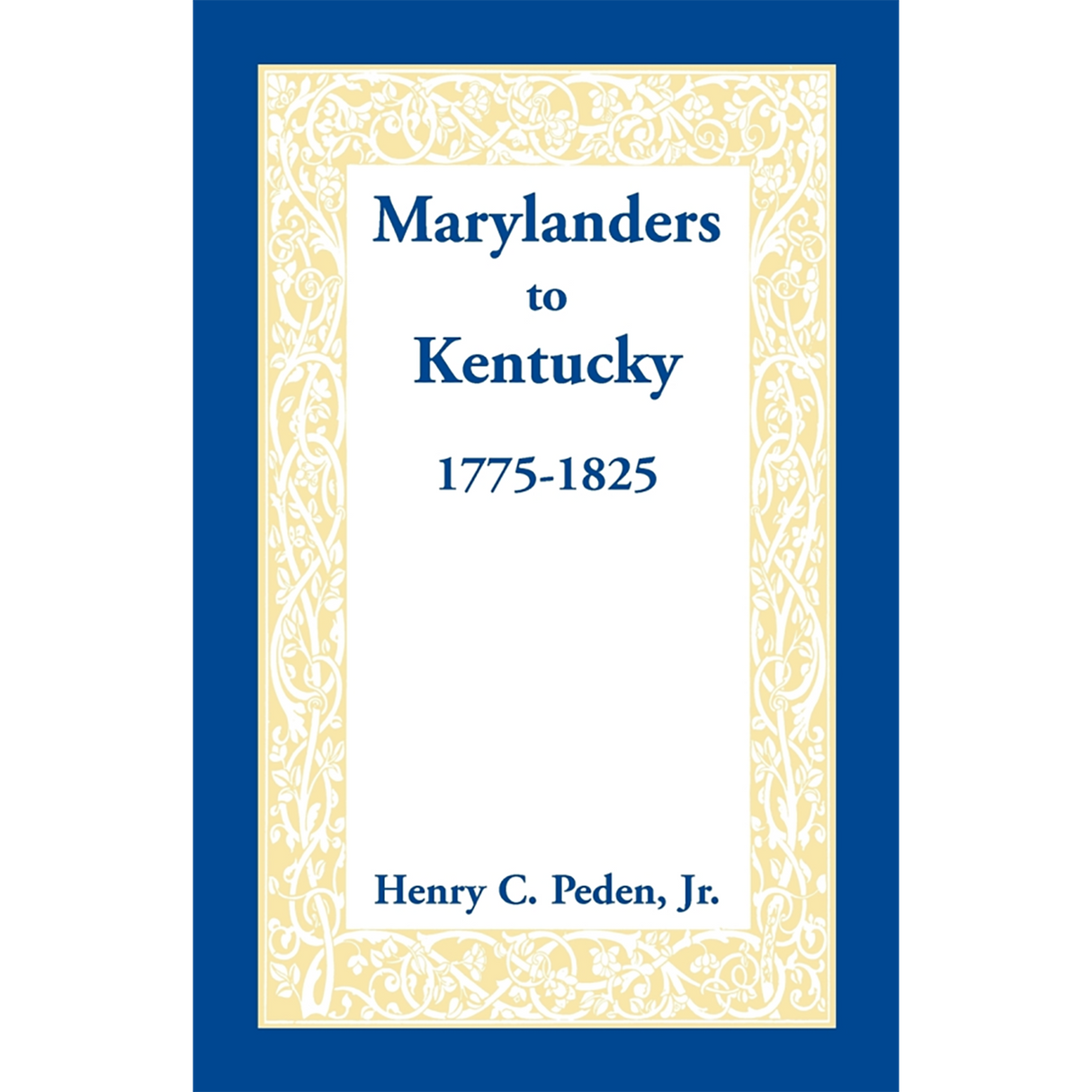 Marylanders to Kentucky, 1775-1825