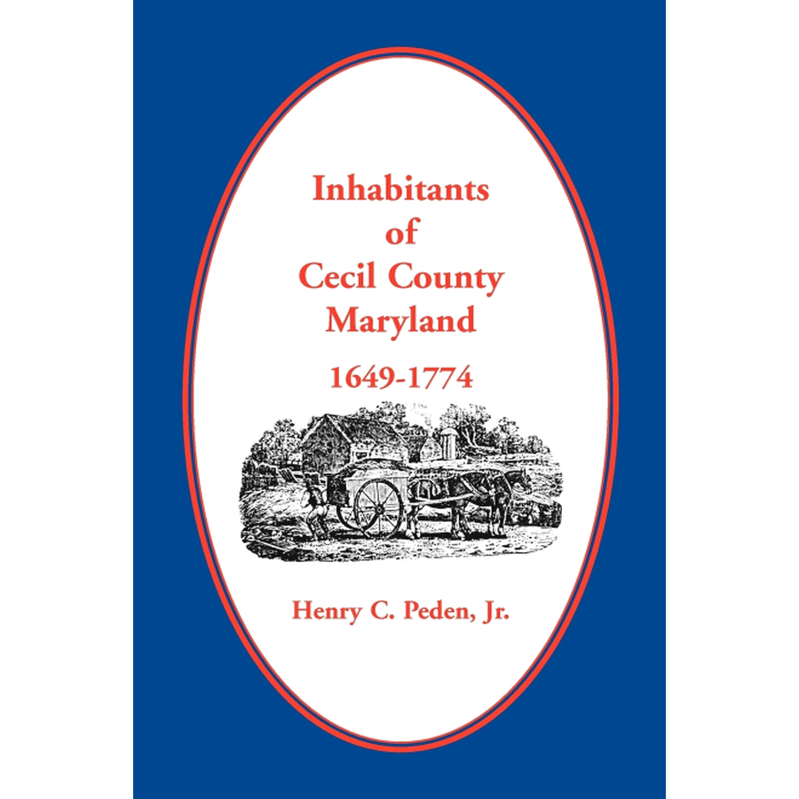 Inhabitants of Cecil County, Maryland 1649-1774