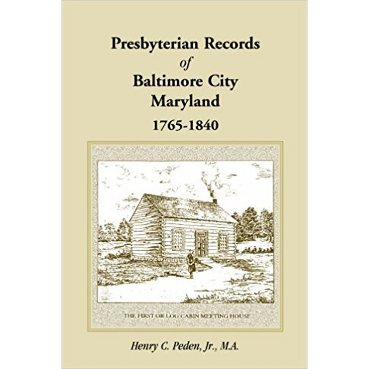 Presbyterian Records of Baltimore City, Maryland, 1765-1840