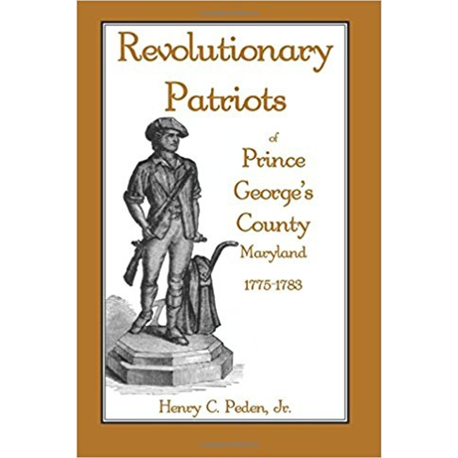 Revolutionary Patriots of Prince George's County, Maryland, 1775-1783