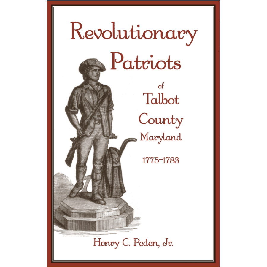 Revolutionary Patriots of Talbot County, Maryland, 1775-1783