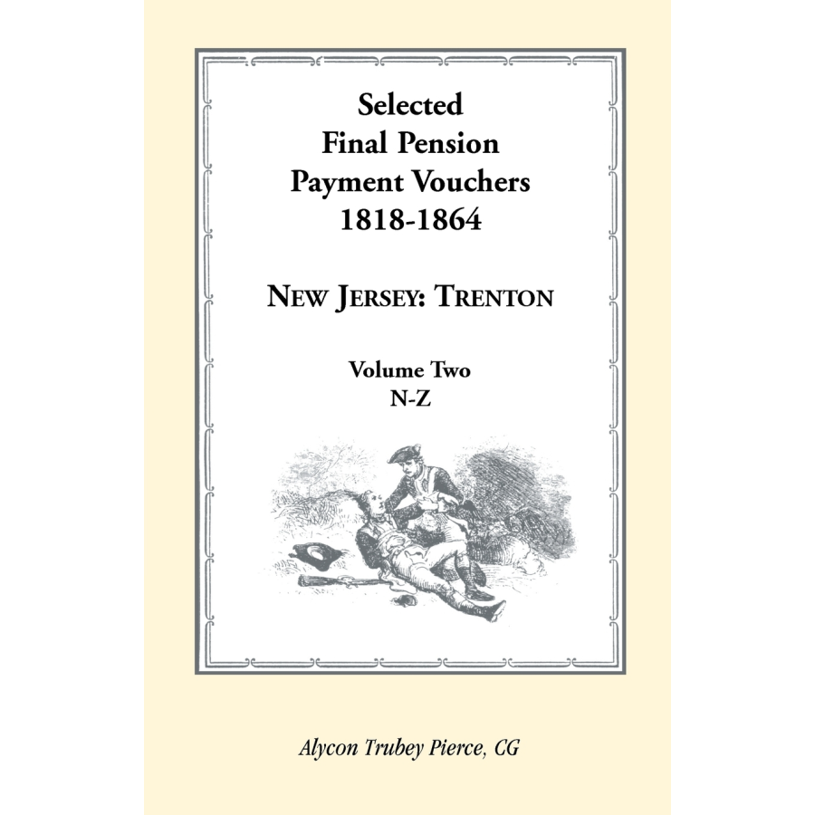 Selected Final Pension Payment Vouchers, 1818-1864: New Jersey-Trenton, Volume 2