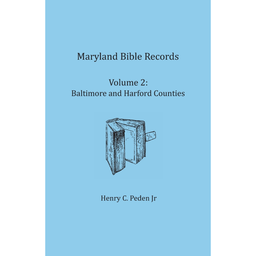 Maryland Bible Records, Volume 2: Baltimore and Harford Counties