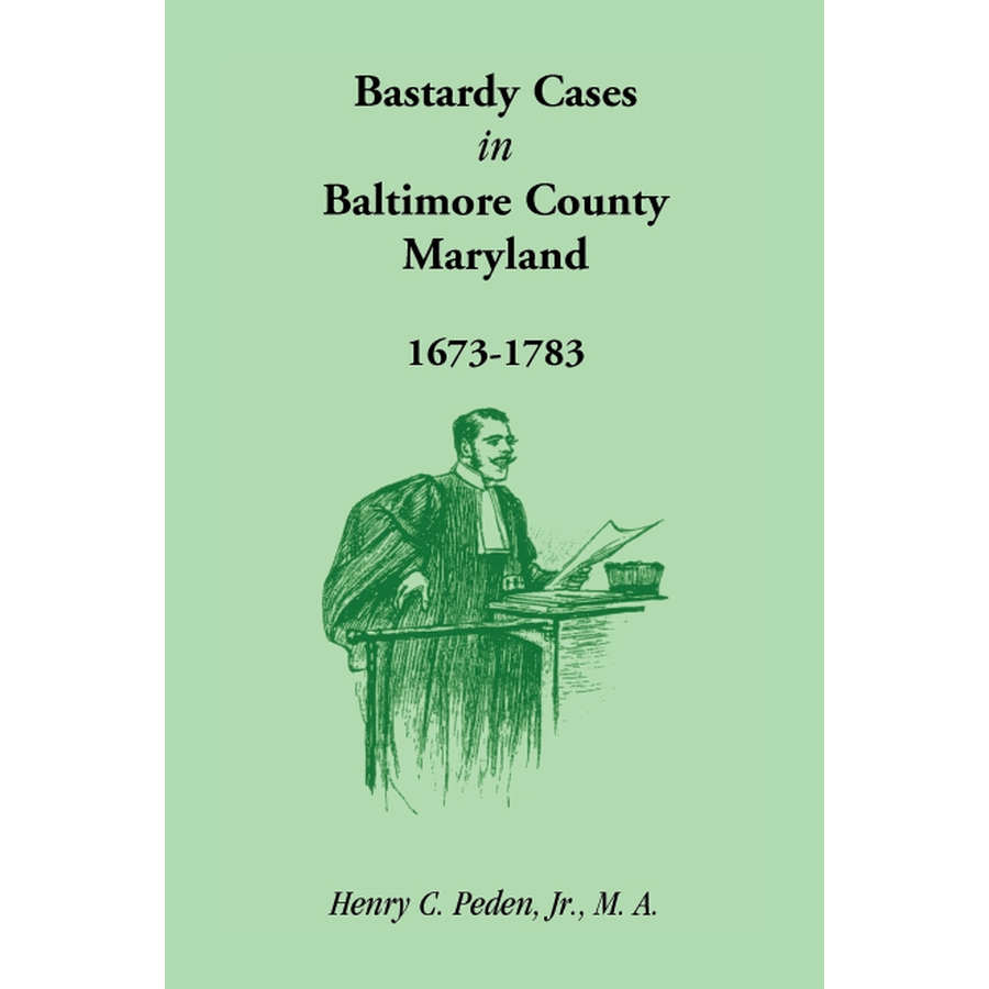 Bastardy Cases in Baltimore County, Maryland, 1673-1783
