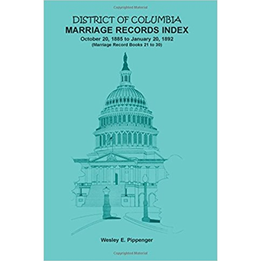 District of Columbia Marriage Records Index, October 20, 1885 to January 20, 1892 (Marriage Record Books 21 to 30)