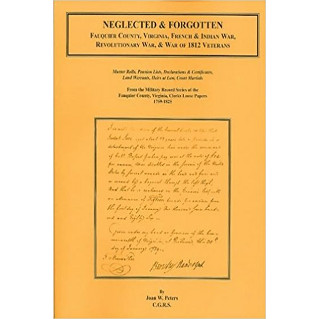 Neglected and Forgotten: Fauquier County, Virginia French and Indian War, Revolutionary War and War of 1812 Veterans
