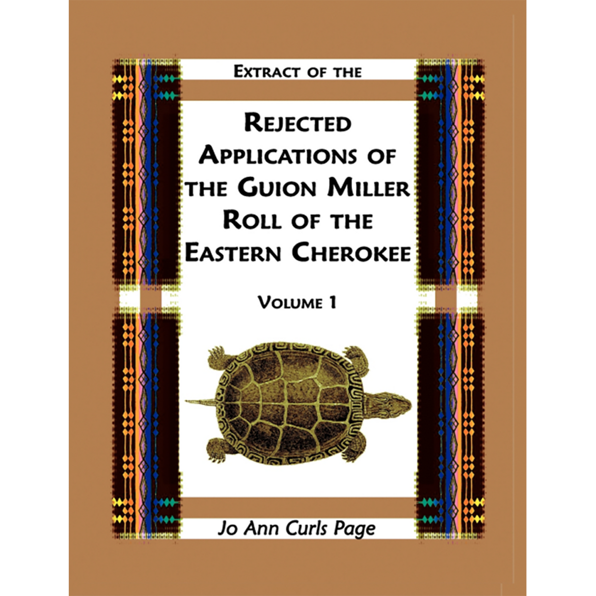 Extract of the Rejected Applications of the Guion Miller Roll of the Eastern Cherokee, Volume 1