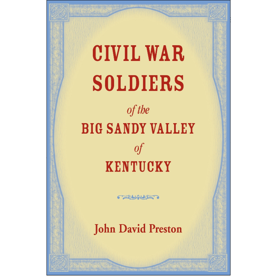 Civil War Soldiers of the Big Sandy Valley of Kentucky