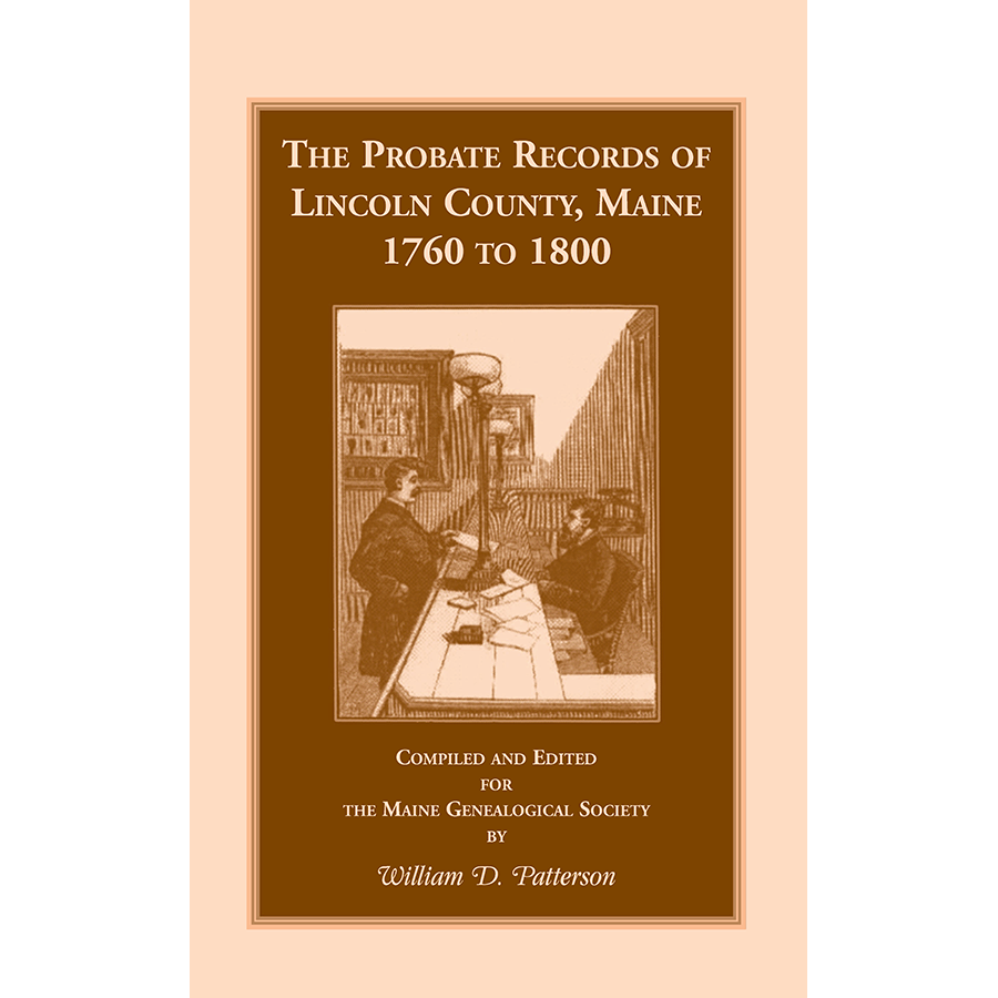 The Probate Records of Lincoln County, Maine, 1760 to 1800