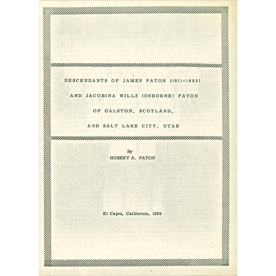 Descendants of James Paton and Jacobina Wills Paton of Galston, Scotland and Salt Lake City, Utah