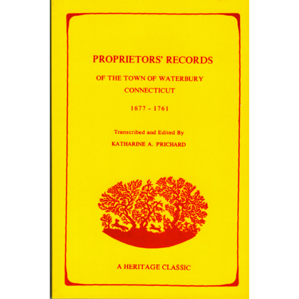 Proprietors' Records of the Town of Waterbury, Connecticut, 1677-1761