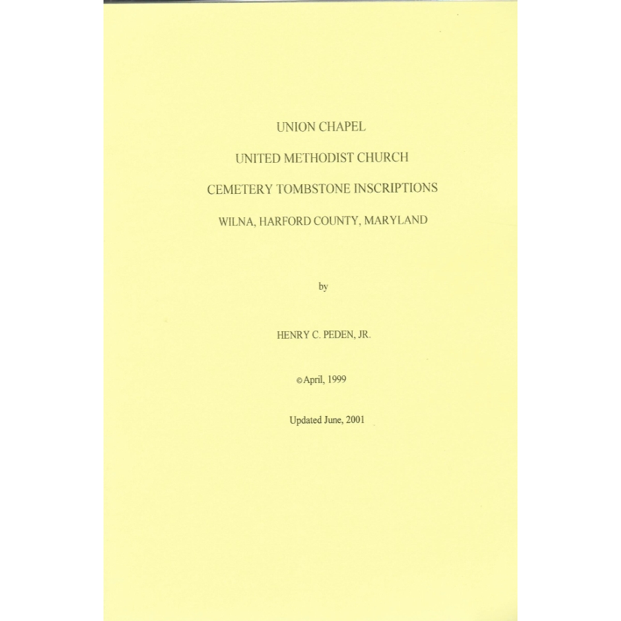 Union Chapel United Methodist Church Cemetery Tombstone Inscriptions, Wilna, Harford County, Maryland
