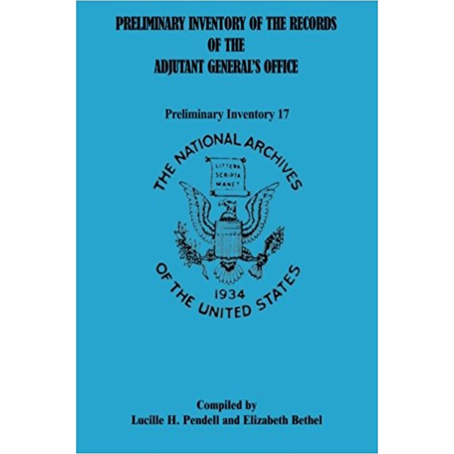 Preliminary Inventory of the Records of the Adjutant General's Office: Preliminary Inventory No. 17