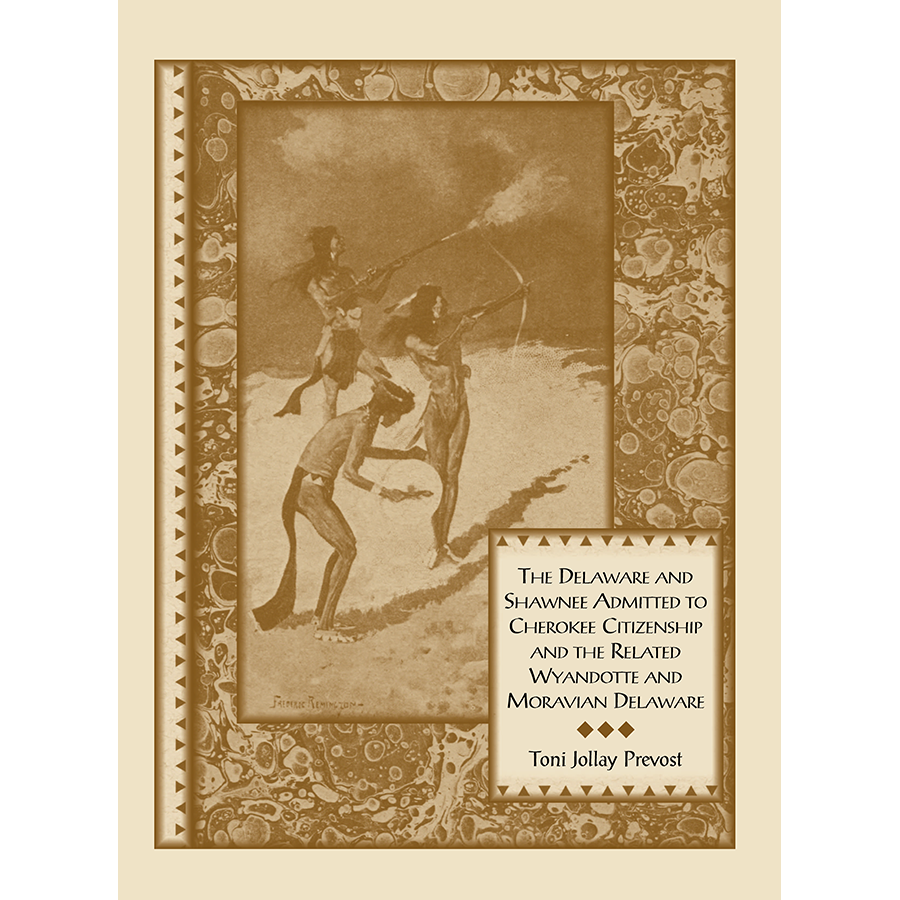 The Delaware and Shawnee Admitted to Cherokee Citizenship and the Related Wyandotte and Moravian Delaware