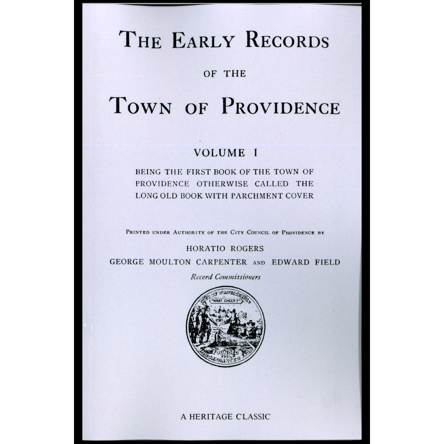 The Early Records of the Town of Providence Being the First Book of the Town of Providence Called the Long Old Book with Parchment Cover