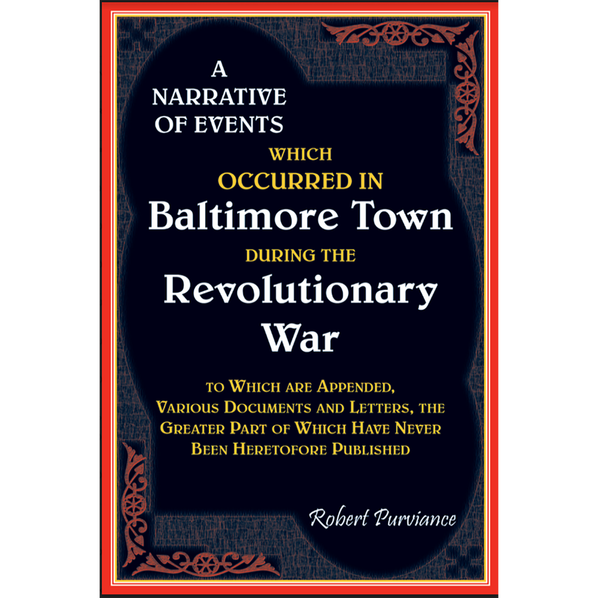 A Narrative of Events Which Occurred in Baltimore Town During the Revolutionary War