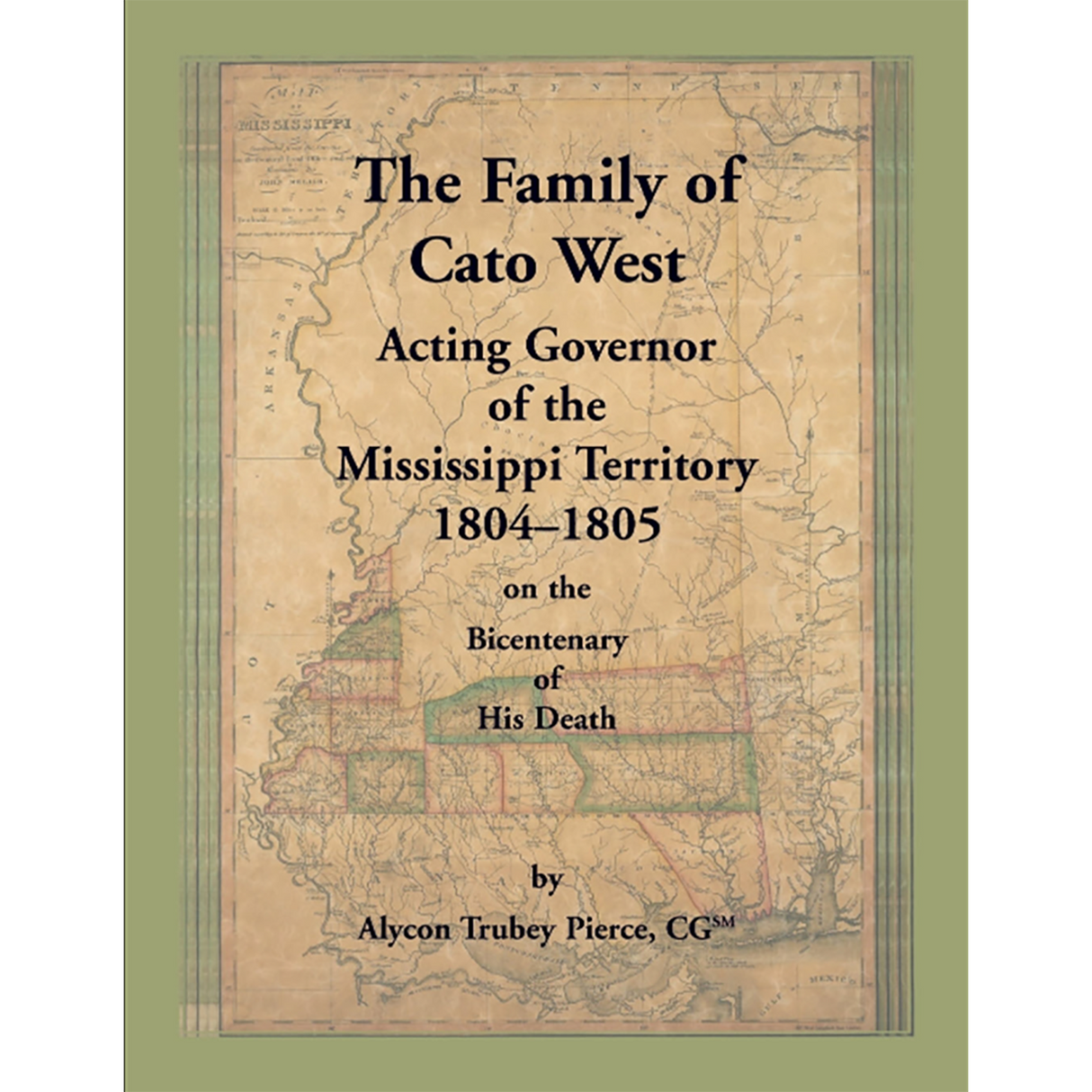 The Family of Cato West, Acting Governor of the Mississippi Territory, 1804-1805, on the bicentenary of his death
