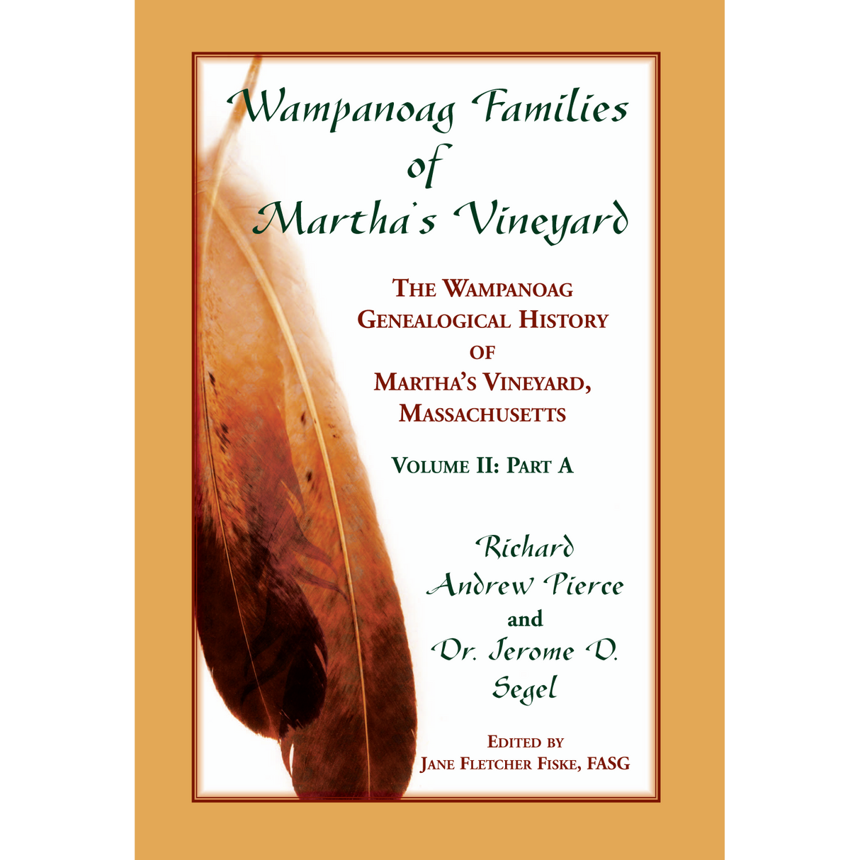 Wampanoag Families of Martha's Vineyard: The Wampanoag Genealogical History of Martha's Vineyard, Massachusetts Part A
