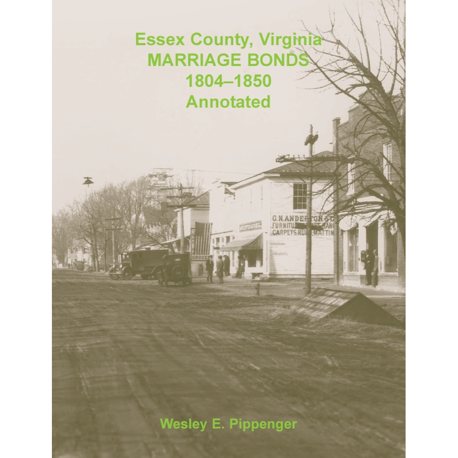 Essex County, Virginia Marriage Bonds, 1804-1850, Annotated