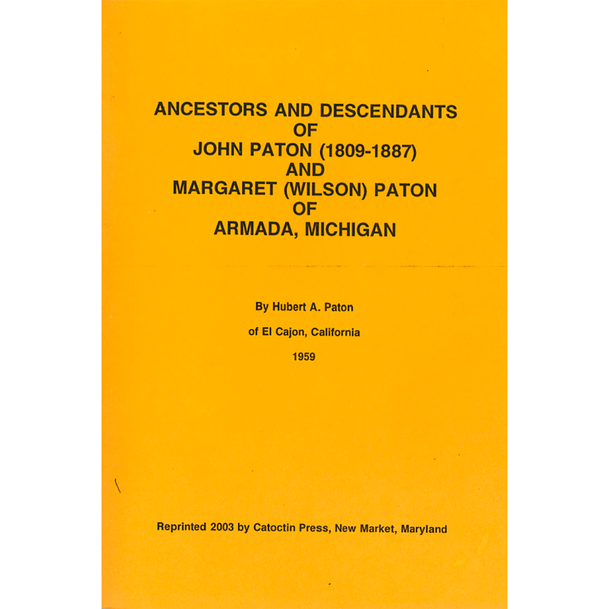 Ancestors and Descendants of John Paton (1809-1887) and Margaret (Wilson) Paton of Armada, Michigan