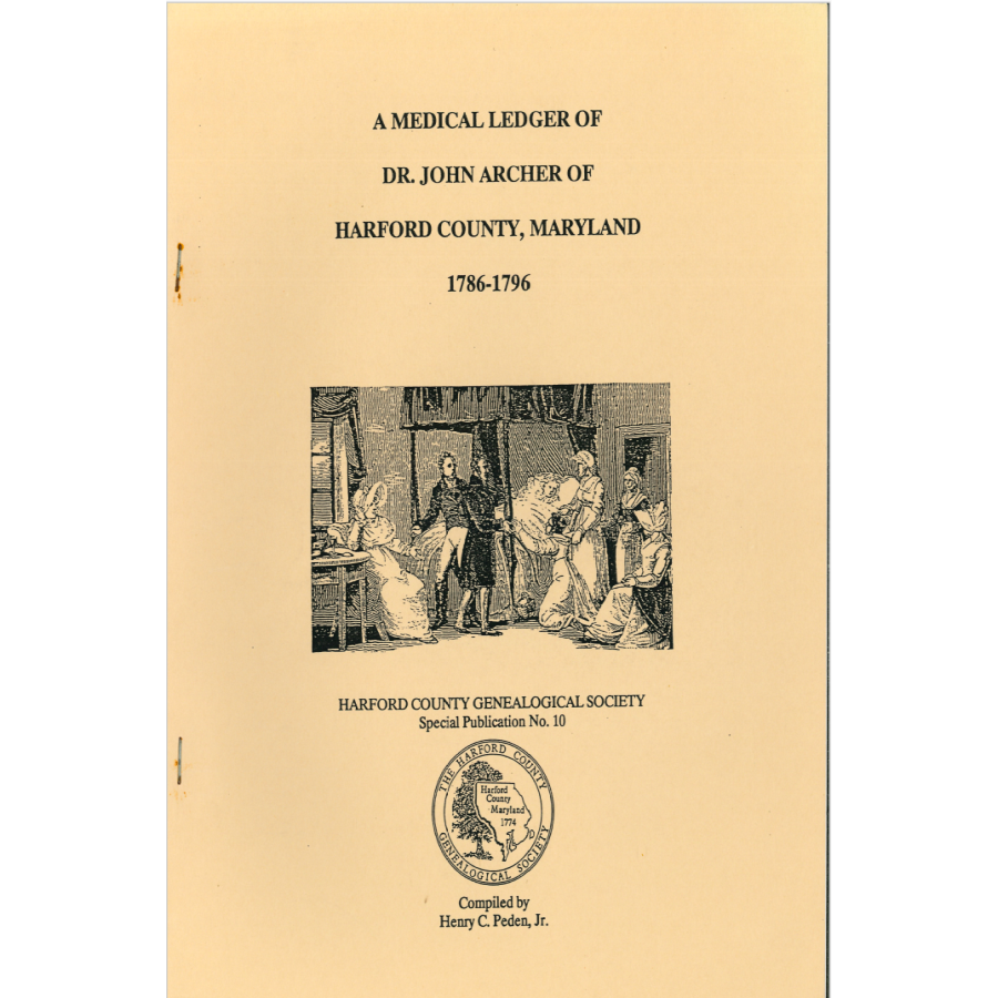 A Medical Ledger of Dr. John Archer of Harford County, Maryland, 1786-1796