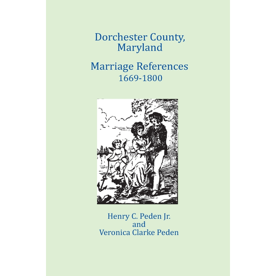 Dorchester County, Maryland Marriage References, 1669-1800