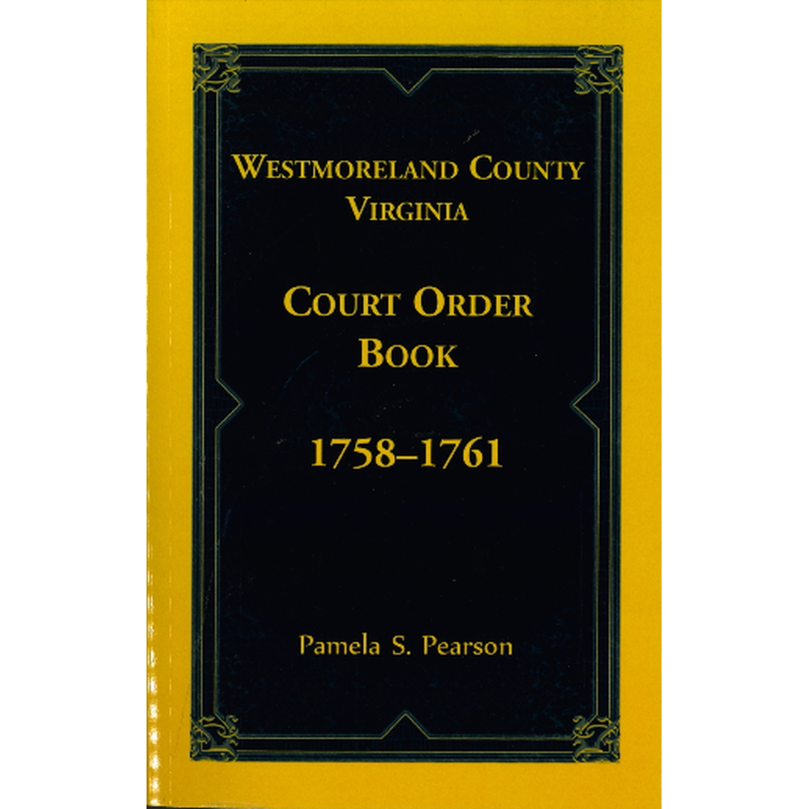 Westmoreland County, Virginia Court Order Book, 1758-1761
