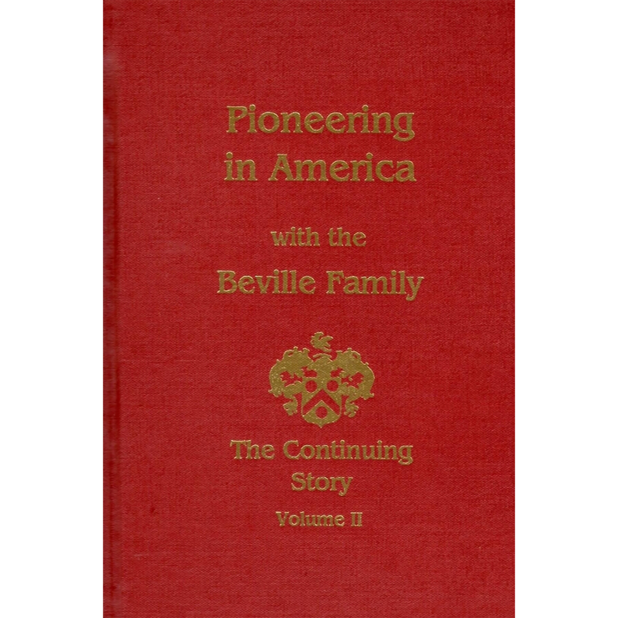 Pioneering in America with the Beville Family: The Continuing Story