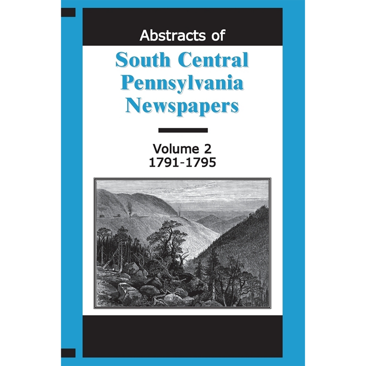 Abstracts of South Central Pennsylvania Newspapers, Volume 2, 1791-1795