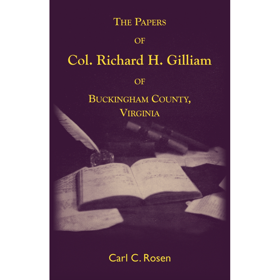 The Papers of Col. Richard H. Gilliam of Buckingham County, Virginia