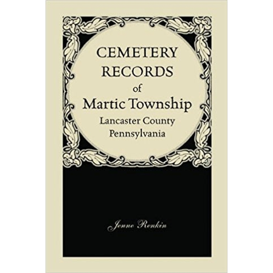 Cemetery Records of Martic Township, Lancaster County, Pennsylvania