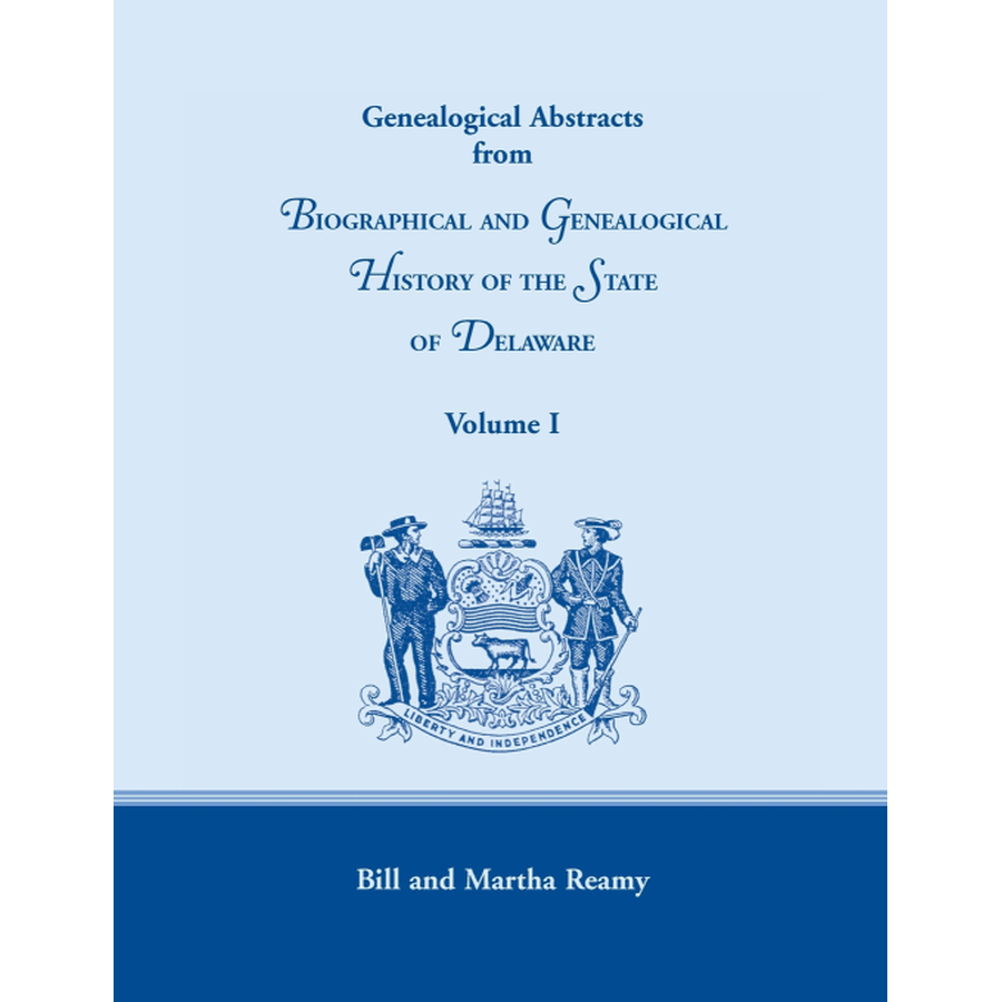 Genealogical Abstracts from Biographical and Genealogical History of the State of Delaware, Volume 1