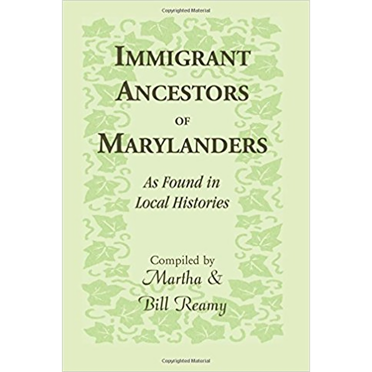 Immigrant Ancestors of Marylanders, as Found in Local Histories