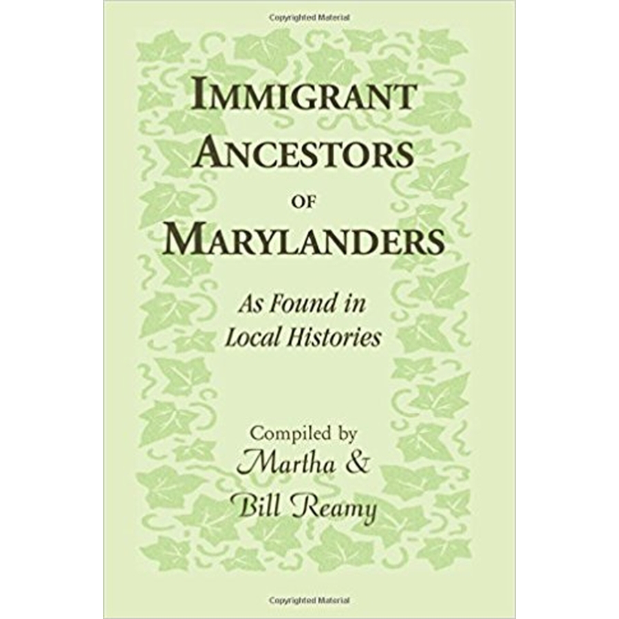 Immigrant Ancestors of Marylanders, as Found in Local Histories