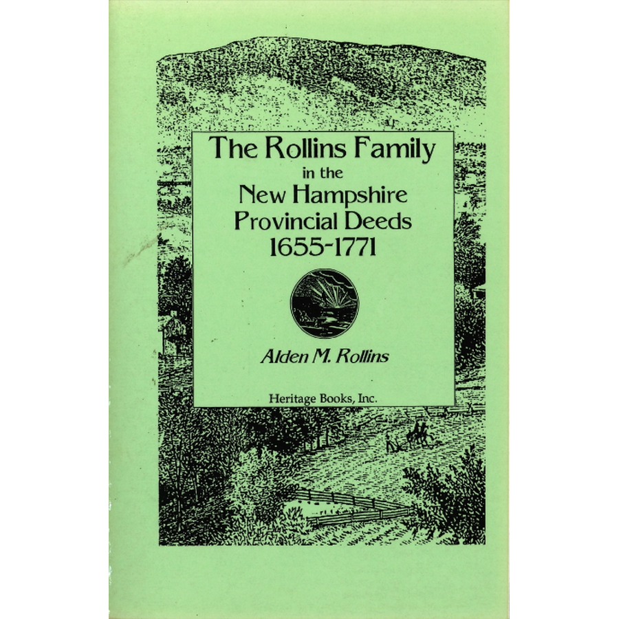 The Rollins Family in the New Hampshire Provincial Deeds, 1655-1771