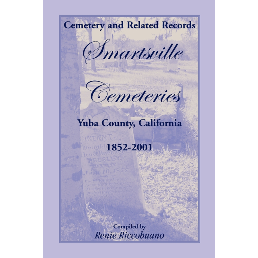 Cemetery and Related Records, Smartsville Cemeteries, Yuba County, California, 1852-2001