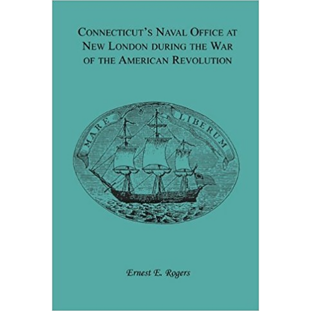 Connecticut's Naval Office at New London during the War of the American Revolution