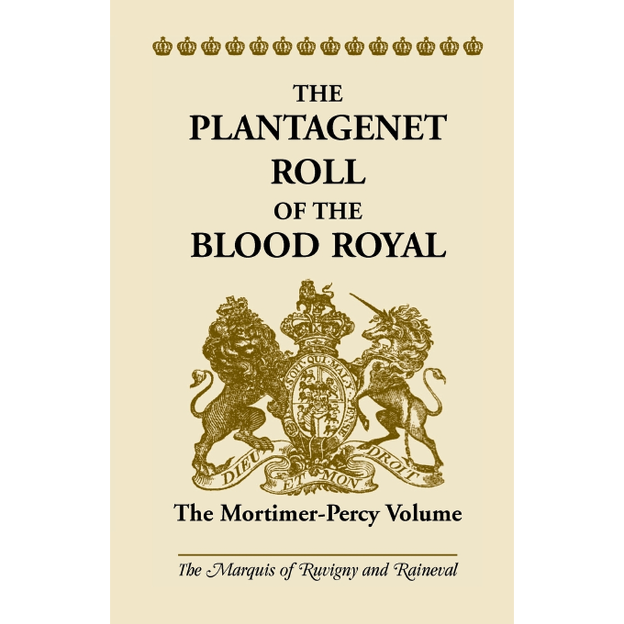 The Plantagenet Roll of the Blood Royal: The Mortimer-Percy Volume