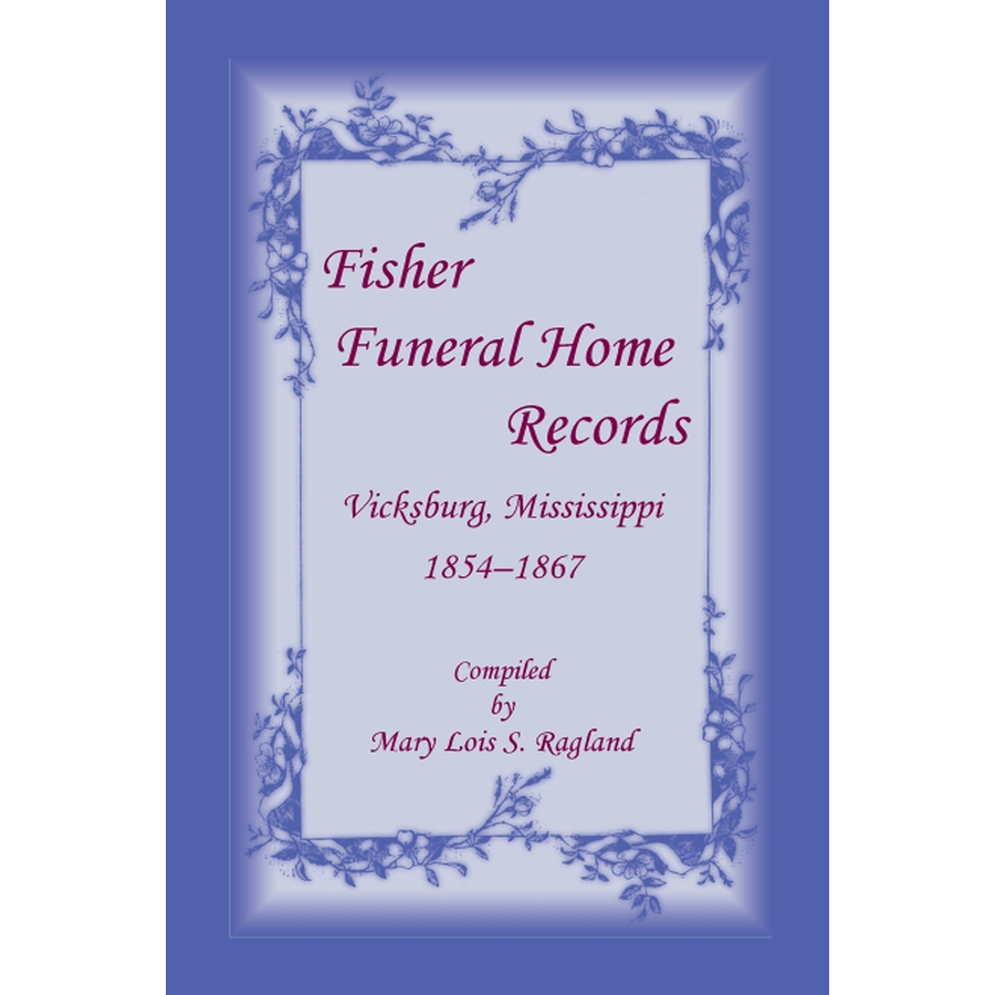 Fisher Funeral Home Records, Vicksburg, Mississippi 1854-1867