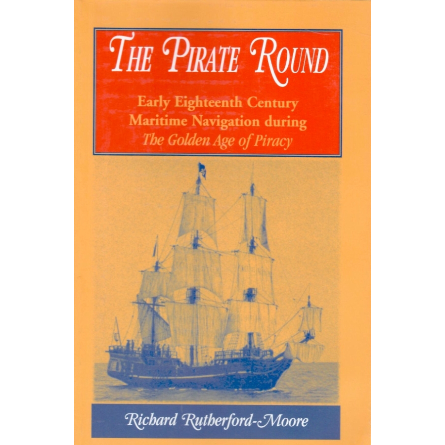 The Pirate Round: Early Eighteenth Century Maritime Navigation during The Golden Age of Piracy