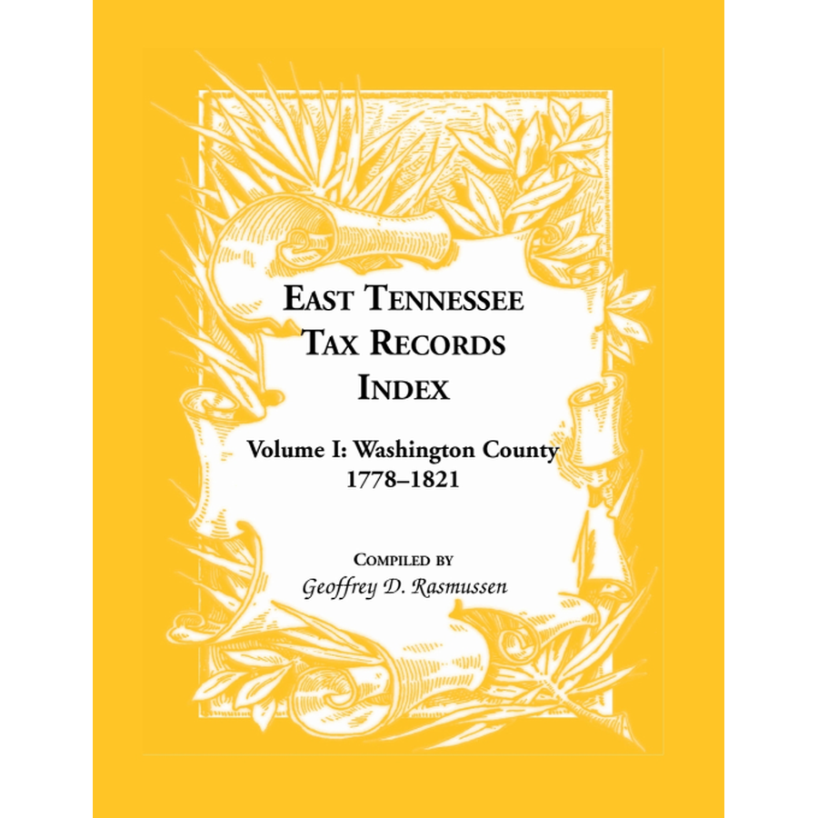 East Tennessee Tax Records Index Volume I: Washington County, 1778-1821
