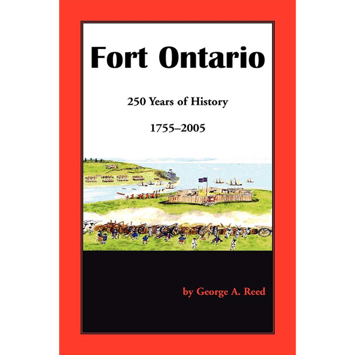 Fort Ontario: 250 Years of History, 1755-2005