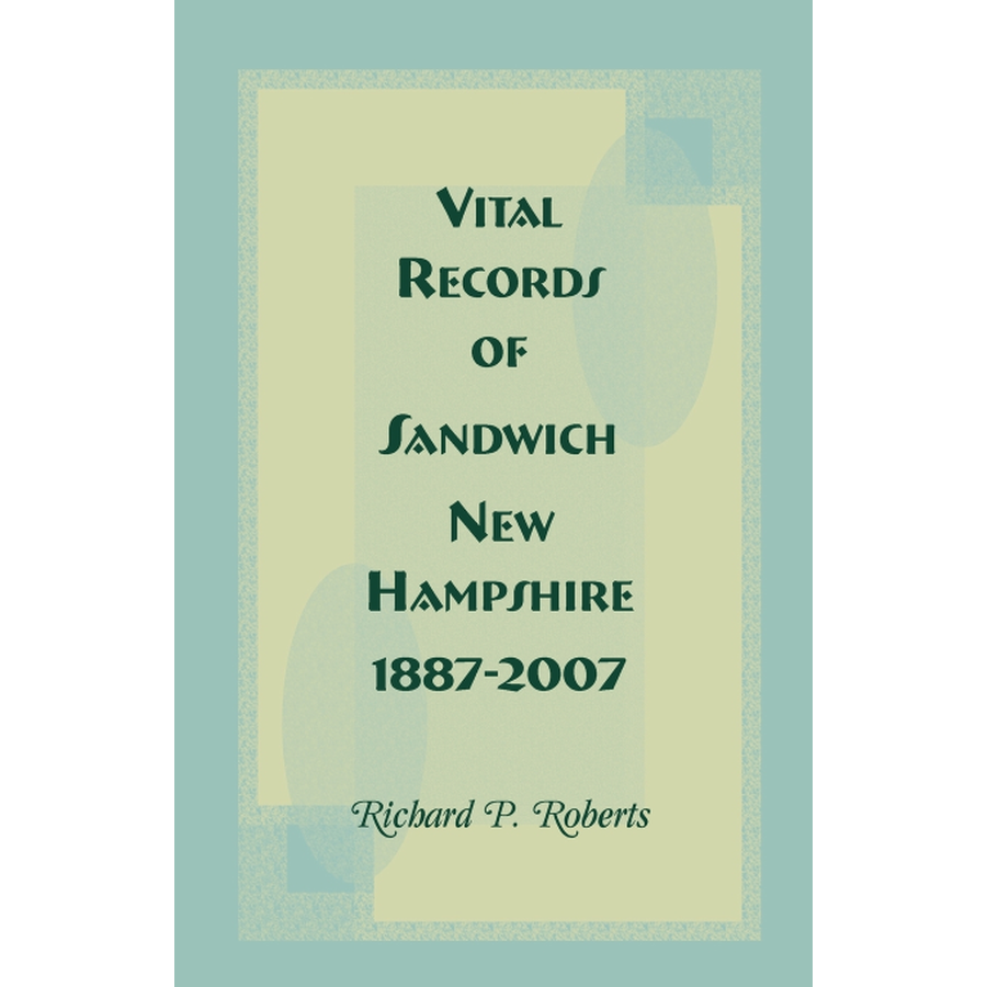 Vital Records of Sandwich, New Hampshire, 1887-2007